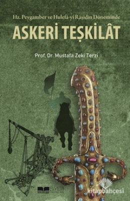 Hz. Peygamber ve Hulefa-yi Raşidin Döneminde Askeri Teşkilat
