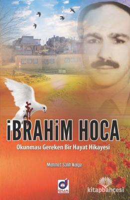 İbrahim Hoca Okunması Gereken Bir Hayat Hikayesi