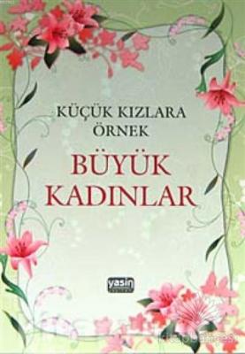 Küçük Kızlara Örnek Büyük Kadınlar