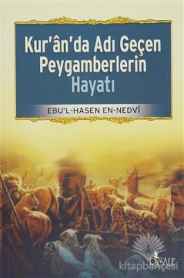 Kur'an'da Adı Geçen Peygamberlerin Hayatı