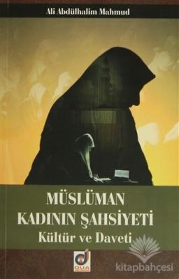 Müslüman Kadının Şahsiyeti Kültür ve Daveti
