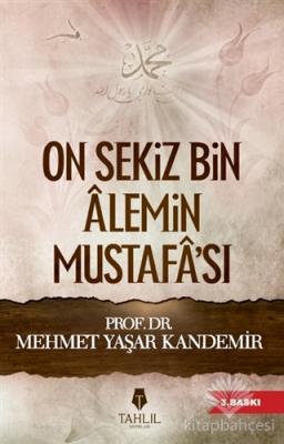 On Sekiz Bin Alemin Mustafa'sı