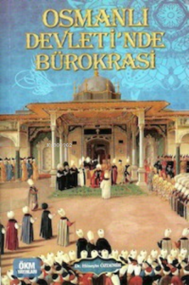 Osmanlı Devletinde Bürokrasi Hüseyin Özdemir