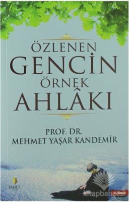 Özlenen Gencin Örnek Ahlakı