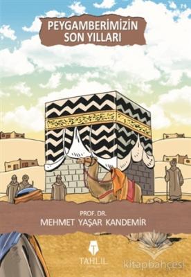 Peygamberimizin Son Yılları