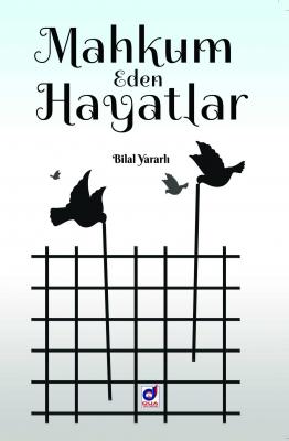 Mahkum Eden Hayatlar