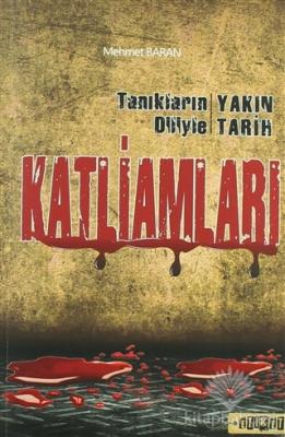 Tanıkların Diliyle Yakın Tarih Katliamları