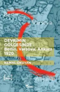 Devrimin Gölgesinde Berlin Varşova Ankara 1920