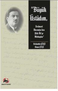 Büyük Üstadım Ercüment Ekrem