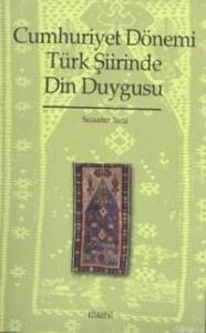 Cumhuriyet Dönemi Türk Şiirinde Din Duygusu