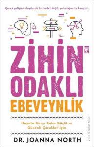 Zihin Odaklı Ebeveynlik; Hayata Karşı Daha  Güçlü ve Güvenli Çocuklar İçin