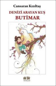 Denizi Arayan Kuş; Butimar