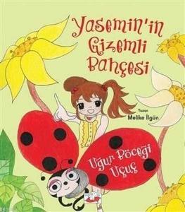 Uğur Böceği Uçuç Yasemin'in Gizemli Bahçesi