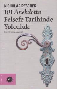 101 Anekdotta Felsefe Tarihinde Yolculuk