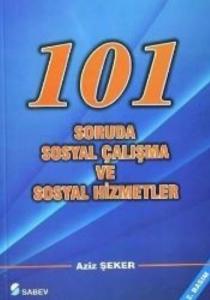 101 Soruda Sosyal Çalışma ve Sosyal Hizmetler
