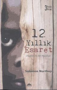 12 Yıllık Esaret; Olağanüstü Bir Mücadele