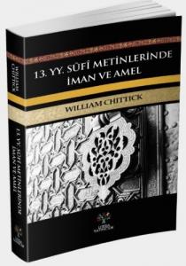13. yy. Sûfi Metinlerinde İman ve Amel