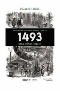 1493 - Amerika'nın Keşfinden Küreselleşmeye Kısa Dünya Tarihi