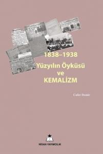 1838-1938 Yüzyılın Öyküsü Kemalizm
