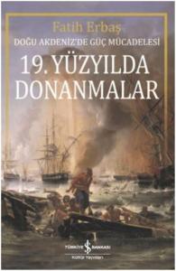 19. Yüzyılda Donanmalar; Doğu Akdeniz'de Güç Mücadelesi