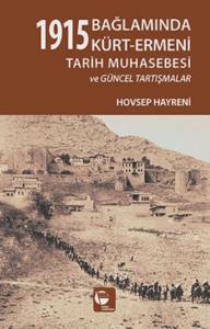 1915 Bağlamında Kürt-Ermeni Tarih Muhasebesi ve Güncel Tartışmalar
