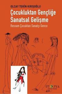 Çocukluktan Gençliğe Sanatsal Gelişme; Ressam Çocuktan Sanatçı Gence