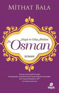 Hz. Osman; Haya ve Edep Abidesi
