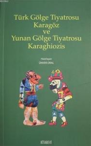 Türk Gölge Tiyatrosu Karagöz ve Yunan Gölge Tiyatrosu Karaghiozis