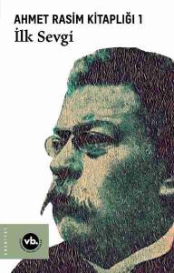 İlk Sevgi - Ahmet Rasim Kitaplığı 1