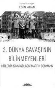 2. Dünya Savaşı'nın Bilinmeyenleri; Hitlerin Sinsi Gölgesi Martin Bormann
