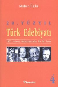 20. Yüzyıl Türk Edebiyatı 4; 1960 Sonrası Edebiyatımızdan On İki Yazar