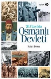 20.Yüzyılda Osmanlı Devleti