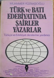 TÜRK ve BATI EDEBİYATINDA ŞAİRLER YAZARLAR