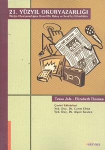 21. Yüzyıl Okuryazarlığı; (Medya Okuryazarlığına Genel Bir Bakış ve Sınıf İçi Etkinlikler)