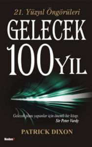21. Yüzyıl Öngörüleri-Gelecek 100 Yıl