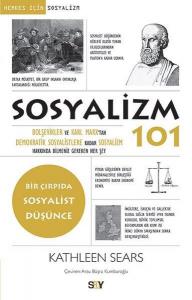 Sosyalizm 101 Bolşevikler ve Karl Marx'tan Demokratik Sosyalistlere Kadar Sosyalizm; Hakkında Bilmeniz Gereken Her Şey