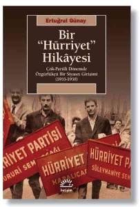 Bir "Hürriyet" Hikayesi; Çok-Partili Dönemde Özgürlükçü Bir Siyaset Girişimi (1955-1958)