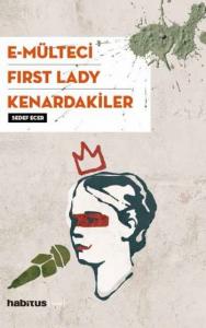 3 Oyun Bir Arada; E-Mülteci - First Lady - Kenardakiler