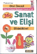 365 Sanat ve Elişi Etkinlikleri; Okul Öncesi Yeni Yürümeye Başlayan Çocuklar İçin