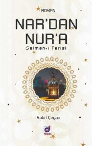Nar'dan Nur'a ( Salman - ı Farasi )