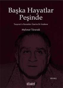 Başka Hayatlar Peşinde; Tanpınar'ın Romanları Üzerine Bir İnceleme