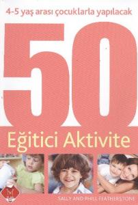 4-5 Yaş Arası Çocuklarla Yapılacak 50 Eğitici Aktivite