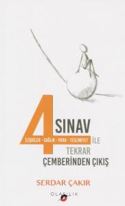 4 Sınav ile Tekrar Çemberinden Çıkış; İlişkiler - Sağlık - Para - Teslimiyet