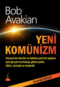 Yeni Komünizm; İnsanlığı Kurtar!