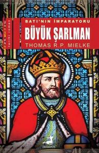 Batı'nın İmparatoru Büyük Şarlman