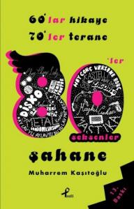 60'lar Hikaye 70'ler Terane 80'ler Şahane