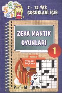 Zeka Mantık Oyunları 1; 7-12 Yaş Çocukları İçin