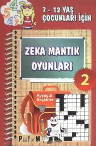 Zeka Mantık Oyunları 2; 7-12 Yaş Çocukları İçin