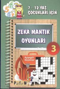 Zeka Mantık Oyunları 3; 7-12 Yaş Çocukları İçin