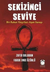 Sekizinci Seviye; Bir Ruhun Yüzyılları Aşan Savaşı